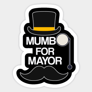 mumbo for mayor Sticker